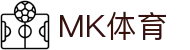 MK(体育科技有限公司)体育·官方网站